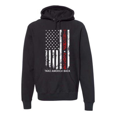 Trump 2024 Take America Back Election Patriotic Flag Premium Hoodie