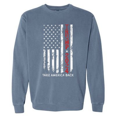 Trump 2024 Take America Back Election Patriotic Flag Garment-Dyed Sweatshirt