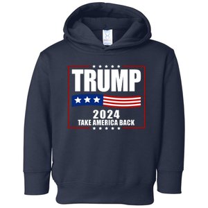 Trump 2024 Take America Back Toddler Hoodie