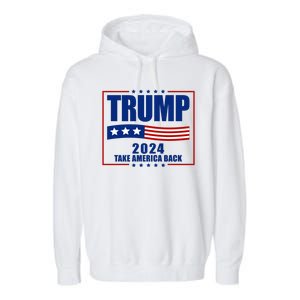 Trump 2024 Take America Back Garment-Dyed Fleece Hoodie