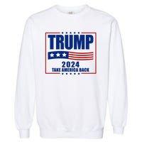 Trump 2024 Take America Back Garment-Dyed Sweatshirt