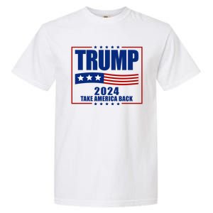 Trump 2024 Take America Back Garment-Dyed Heavyweight T-Shirt