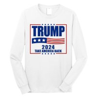 Trump 2024 Take America Back Long Sleeve Shirt