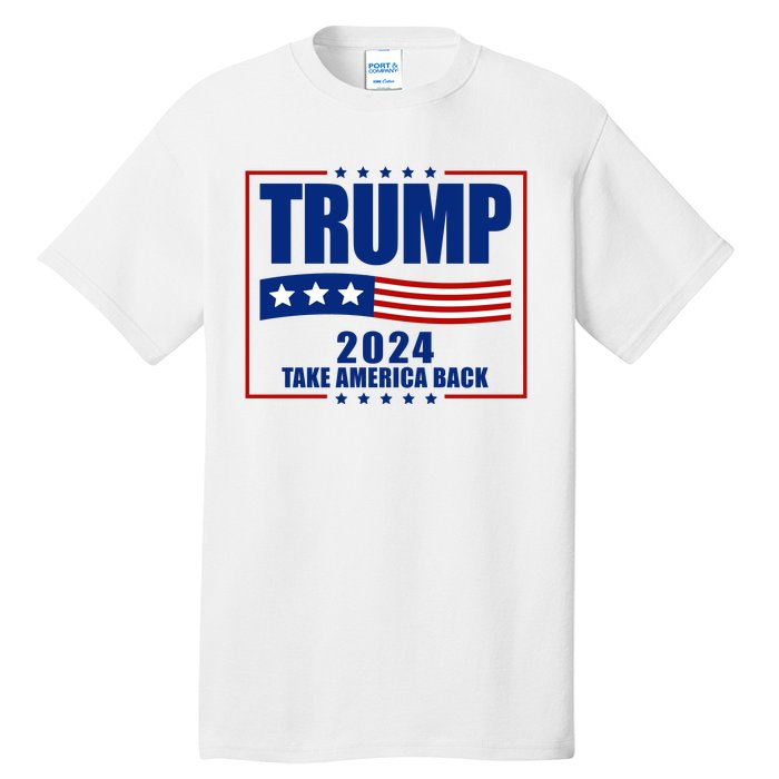 Trump 2024 Take America Back Tall T-Shirt