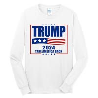 Trump 2024 Take America Back Tall Long Sleeve T-Shirt