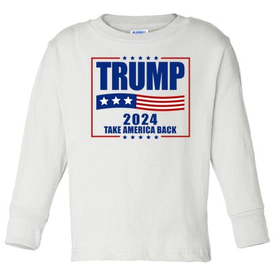 Trump 2024 Take America Back Toddler Long Sleeve Shirt