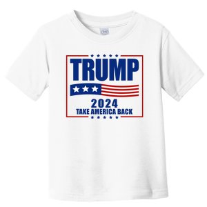 Trump 2024 Take America Back Toddler T-Shirt