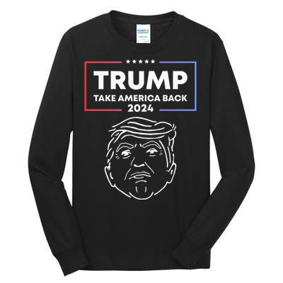 Trump 2024 Take America Back Election The Return Tall Long Sleeve T-Shirt