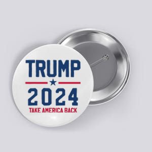 Trump 2024 Take America Back Conservative Republican Button