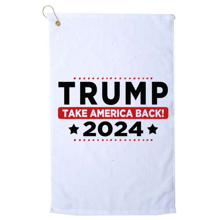 Trump 2024 Take America Back American Flag Trump 2024 Platinum Collection Golf Towel