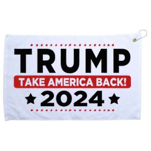 Trump 2024 Take America Back American Flag Trump 2024 Grommeted Golf Towel