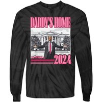 Trump 2024 Take America Back DaddyS Home Tie-Dye Long Sleeve Shirt