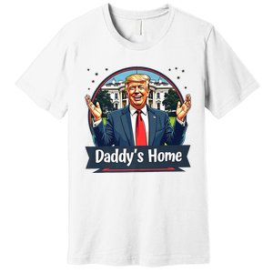 Trump 2024 Take America Back DaddyS Home Trump 2024 Premium T-Shirt