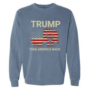 Trump 2024 Take America Back American Flag Garment-Dyed Sweatshirt