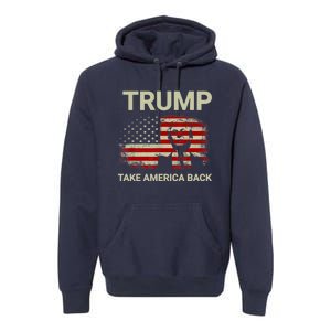 Trump 2024 Take America Back American Flag Premium Hoodie