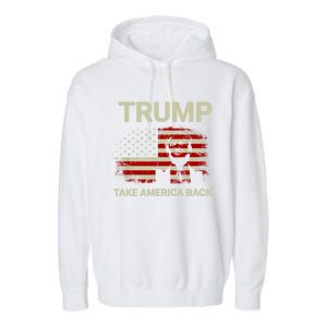 Trump 2024 Take America Back American Flag Garment-Dyed Fleece Hoodie