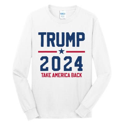 Trump 2024 Take America Back Pro Trump Tall Long Sleeve T-Shirt