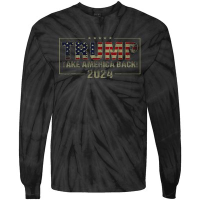 Trump 2024 Take America Back American Flag Tie-Dye Long Sleeve Shirt