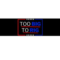 Trump 2024 Too Big To Rig Bumper Sticker