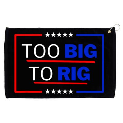 Trump 2024 Too Big To Rig Grommeted Golf Towel