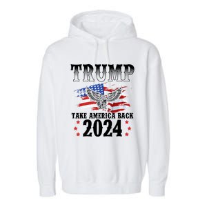 Trump 2024 Take America Back American Flag Trump 2024  Garment-Dyed Fleece Hoodie