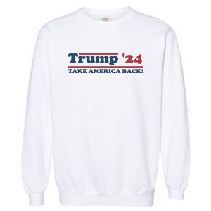 Trump 2024 Take America Back Garment-Dyed Sweatshirt