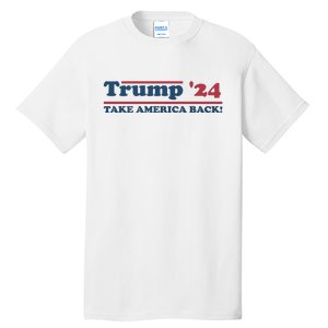 Trump 2024 Take America Back Tall T-Shirt