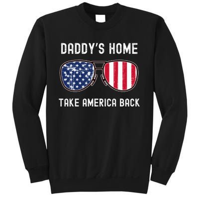 Trump 2024 Take America Back DaddyS Home Sweatshirt