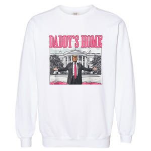 Trump 2024 Take America Back DaddyS Home Trump 2024 Garment-Dyed Sweatshirt