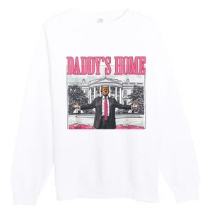 Trump 2024 Take America Back DaddyS Home Trump 2024 Premium Crewneck Sweatshirt