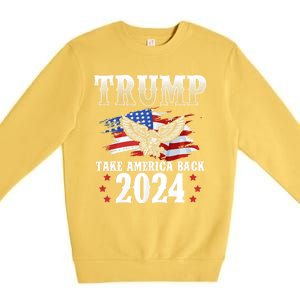 Trump 2024 Take America Back American Flag Trump 2024 Premium Crewneck Sweatshirt