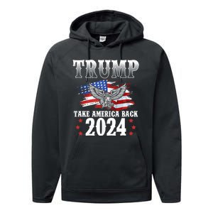 Trump 2024 Take America Back American Flag Trump 2024 Performance Fleece Hoodie