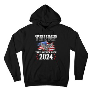 Trump 2024 Take America Back American Flag Trump 2024 Hoodie