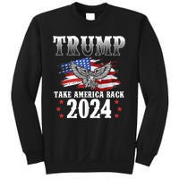 Trump 2024 Take America Back American Flag Trump 2024 Sweatshirt