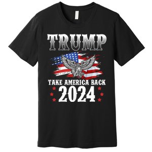 Trump 2024 Take America Back American Flag Trump 2024 Premium T-Shirt