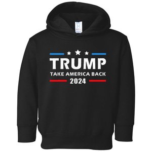 Trump 2024 Take America Back Election Patriotic Second Term Toddler Hoodie