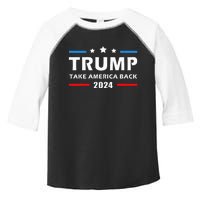 Trump 2024 Take America Back Election Patriotic Second Term Toddler Fine Jersey T-Shirt