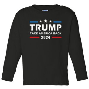 Trump 2024 Take America Back Election Patriotic Second Term Toddler Long Sleeve Shirt