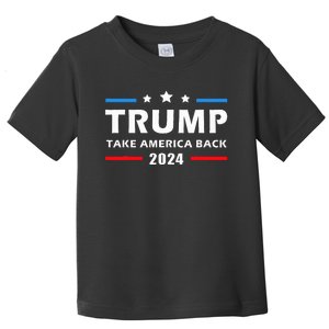 Trump 2024 Take America Back Election Patriotic Second Term Toddler T-Shirt