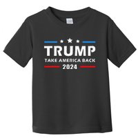 Trump 2024 Take America Back Election Patriotic Second Term Toddler T-Shirt