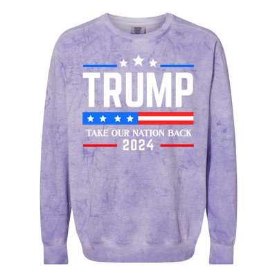 Trump 2024 Take Our Nation Back Colorblast Crewneck Sweatshirt