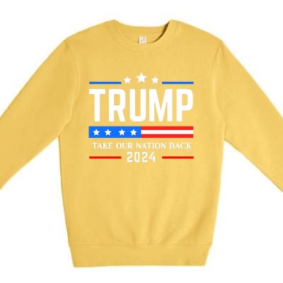 Trump 2024 Take Our Nation Back Premium Crewneck Sweatshirt