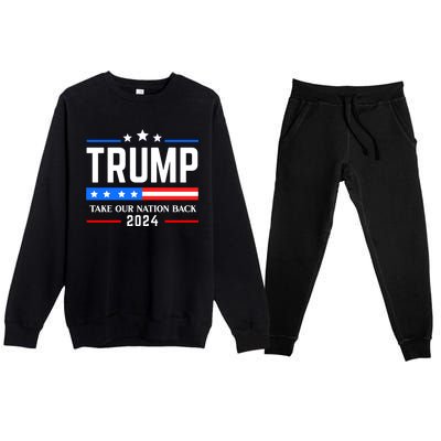 Trump 2024 Take Our Nation Back Premium Crewneck Sweatsuit Set