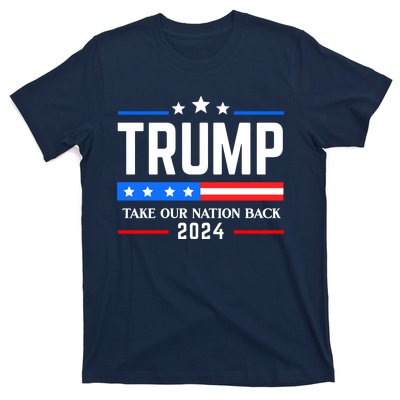 Trump 2024 Take Our Nation Back T-Shirt