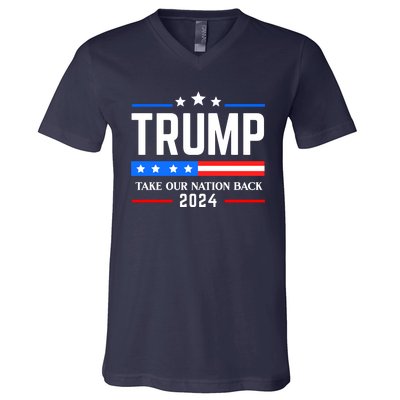 Trump 2024 Take Our Nation Back V-Neck T-Shirt