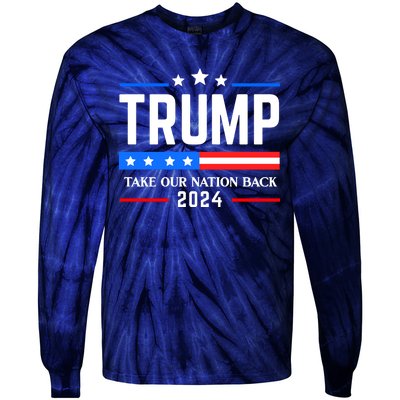 Trump 2024 Take Our Nation Back Tie-Dye Long Sleeve Shirt