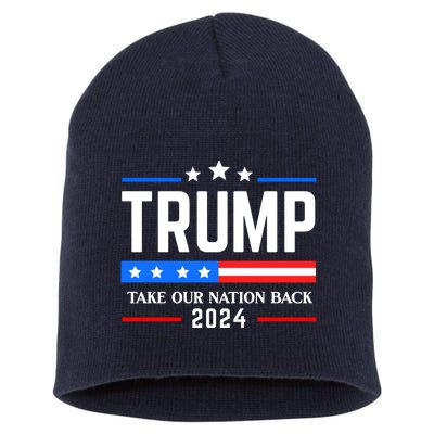 Trump 2024 Take Our Nation Back Short Acrylic Beanie