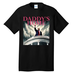 Trump 2024 Take America Back DaddyS Home Trump 2024 Tall T-Shirt