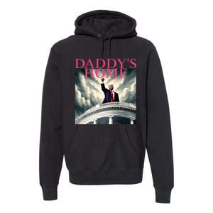 Trump 2024 Take America Back DaddyS Home Trump 2024 Premium Hoodie