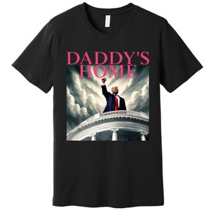 Trump 2024 Take America Back DaddyS Home Trump 2024 Premium T-Shirt